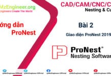 Bài 2 Giới thiệu giao diện phần mềm ProNest 2019