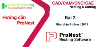 Bài 2 Giới thiệu giao diện phần mềm ProNest 2019