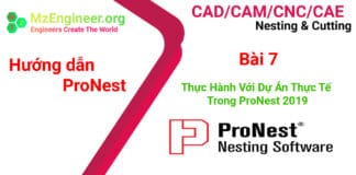 Bài 7 Thực Hành Với Dự Án Thực Tế Trong ProNest 2019