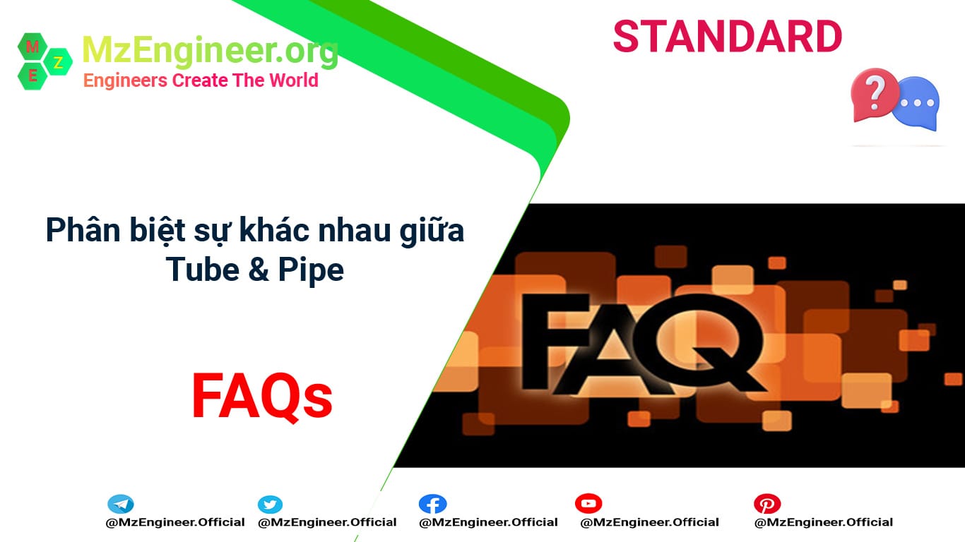 Phân biệt Tube và Pipe, sự khác nhau giữa Tube và Pipe | MZENGINEER