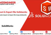 Hướng dẫn cách Import & Export file trong Solidworks Hướng dẫn cách Import và Export file trong Solidworks